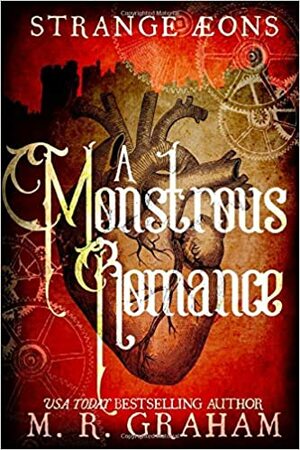 A Monstrous Romance by M.R. Graham