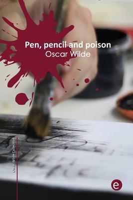 Pen, pencil and poison by Oscar Wilde