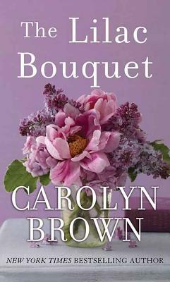 The Lilac Bouquet by Carolyn Brown