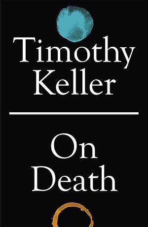 On Death by Timothy Keller