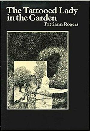 The Tattooed Lady in the Garden by Pattiann Rogers