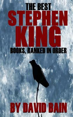 The Best Stephen King Books, Ranked in Order by David Bain