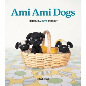 Ami Ami Dogs: Seriously Cute Crochet by Mitsuki Hoshi