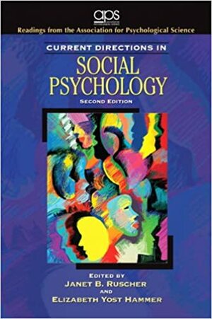 Current Directions in Social Psychology by Janet B. Ruscher, Elizabeth Yost Hammer