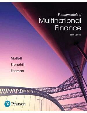 Fundamentals of Multinational Finance Plus Mylab Finance with Pearson Etext -- Access Card Package by David Eiteman, Arthur Stonehill, Michael Moffett