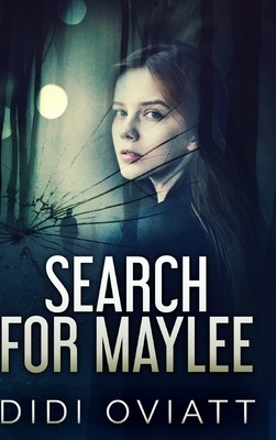 Search For Maylee by Didi Oviatt