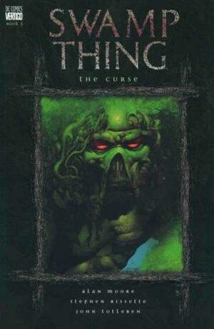 Swamp Thing, Vol. 3: The Curse by Alan Moore, Stephen R. Bissette, John Totleben