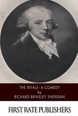 The Rivals: A Comedy by Richard Brinsley Sheridan