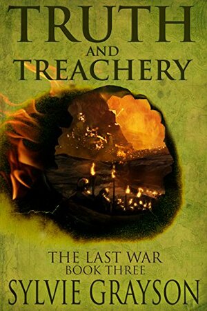 Truth and Treachery, The Last War: Book Three: Emperor Carlton has made Cownden Lanser an offer he can't refuse by Sylvie Grayson