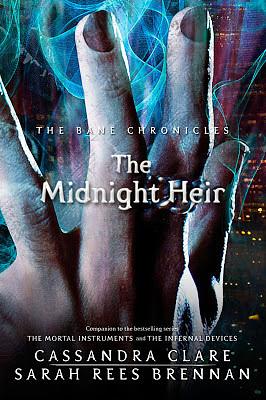 The Midnight Heir by Sarah Rees Brennan, Cassandra Clare