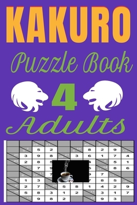 KAKURO Puzzle Book 4 Adults: Kakuro digital puzzles book solved by Harry Smith