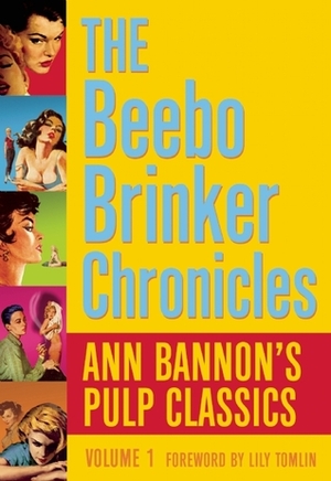 The Beebo Brinker Omnibus: Ann Bannon's Pulp Classics by Lily Tomlin, Ann Bannon