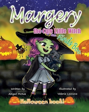 Margery the Cute Little Witch Finds Boo by Abigail McKee