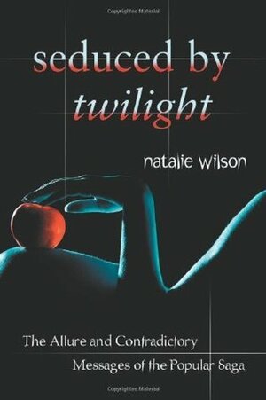 Seduced by Twilight by Natalie Wilson