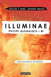 Illuminae (Tome 1) - Dossier Alexander -01 by Amie Kaufman, Jay Kristoff