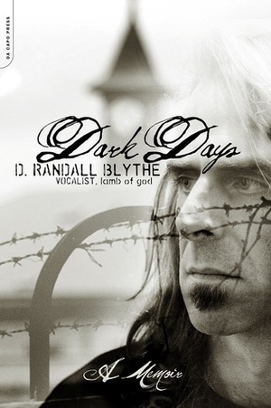 Dark Days by D. Randall Blythe