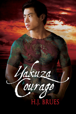 Yakuza Courage by H.J. Brues