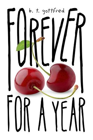 Forever for a Year by B.T. Gottfred