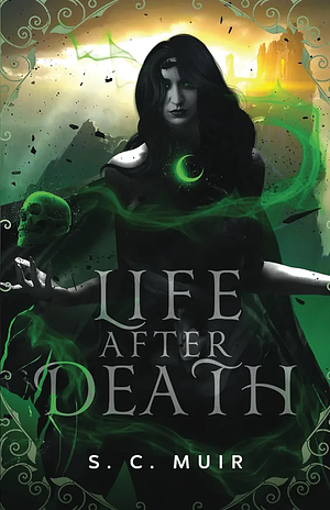 Life after death by S.C. Muir