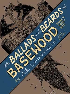 The Ballads and Beards of Basewood: Phase 7 #020 &#021 by Andy Hentz, Alec Longstreth