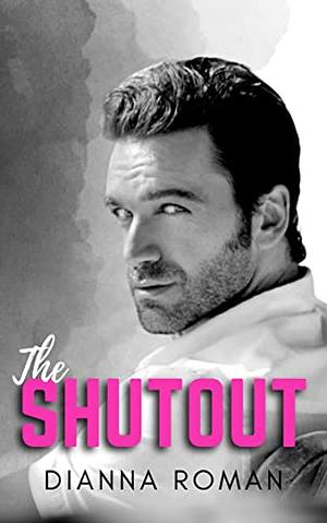 The Shutout by Dianna Roman