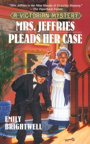 Mrs. Jeffries Pleads Her Case by Emily Brightwell