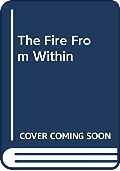 The Fire From Within by Carlos Castaneda