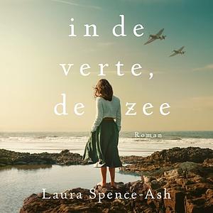 In de verte, de zee by Laura Spence-Ash