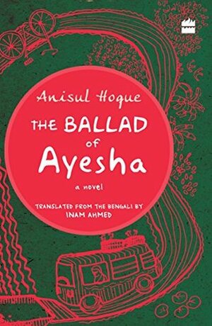 The Ballad of Ayesha by Anisul Hoque, Inam Ahmed