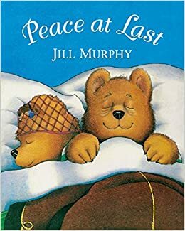 Peace at Last. Jill Murphy by Jill Murphy