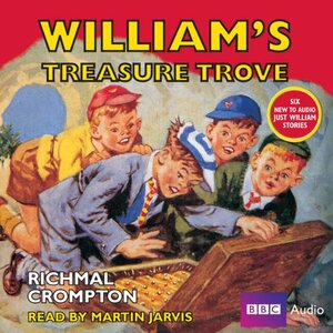 Just William: William's Treasure Trove by Richmal Crompton