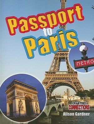 Passport to Paris by Alison Gardner