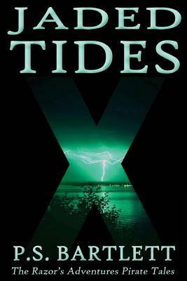 Jaded Tides by P. S. Bartlett