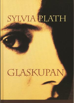 Glaskupan by Sylvia Plath