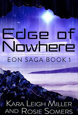 Edge of nowhere by Kara Leigh Miller, Rosie Somers