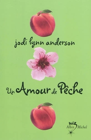  Un amour de pêche  by Jodi Lynn Anderson