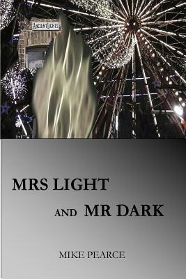 Mrs Light and Mr Dark by Mike Pearce