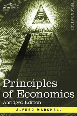 Principles of Economics: Abridged Edition by Alfred Marshall