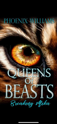 Queens Of Beasts: Breaking Mika by Phoenix Williams