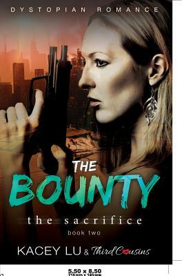 The Bounty - The Sacrifice (Book 2) Dystopian Romance by Third Cousins