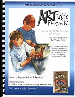 ARTistic Pursuits Early Elementary K-3 Book One, An Introduction to the Visual Arts by Ariel DeWitt, Daniel D. Ellis, Brenda Ellis