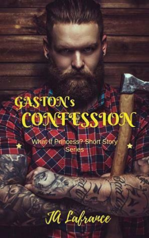 Gaston's Confession by J.A. Lafrance