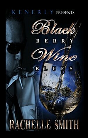 Blackberry Wine Blues by Rachelle Smith