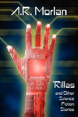 'Rillas and Other Science Fiction Stories by A. R. Morlan