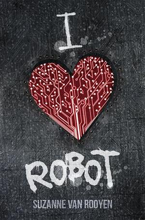 I Heart Robot by Xan van Rooyen, Xan van Rooyen