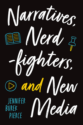 Narratives, Nerdfighters, and New Media by Jennifer Burek Pierce
