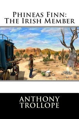 Phineas Finn: The Irish Member by International Editions, Anthony Trollope