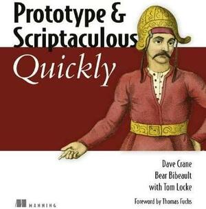 Prototype and Scriptaculous in Action by Dave Crane, Bear Bibeault, Tom Locke