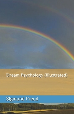 Dream Psychology (Illustrated) by Sigmund Freud