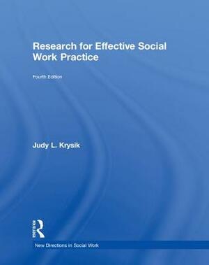 Research for Effective Social Work Practice by Judy L. Krysik